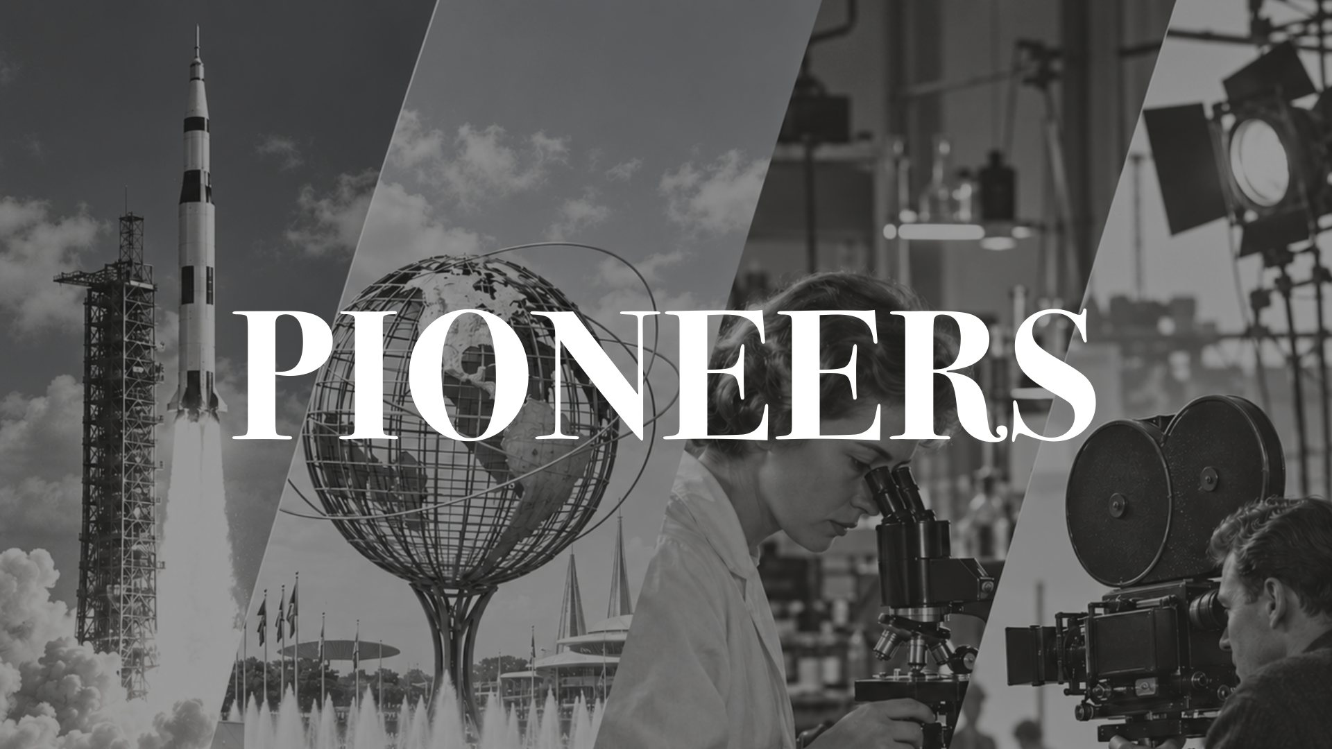 Pioneers: a rocket launch, the Unisphere, a scientist at a microscope, and a film camera